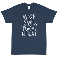 Load image into Gallery viewer, The Limited Edition Work, Save, Travel, Repeat Short Sleeve T-Shirt