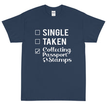 Load image into Gallery viewer, Single, Taken, Collecting Passport Stamps Short Sleeve T-Shirt