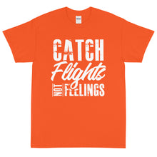 Load image into Gallery viewer, Catch Flights Not Feelings Short Sleeve T-Shirt