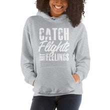Load image into Gallery viewer, Catch Flights Not Feelings Unisex Hoodie