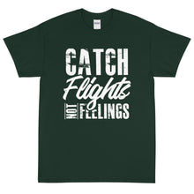 Load image into Gallery viewer, Catch Flights Not Feelings Short Sleeve T-Shirt