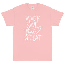Load image into Gallery viewer, The Limited Edition Work, Save, Travel, Repeat Short Sleeve T-Shirt