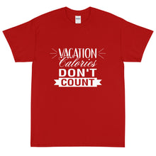 Load image into Gallery viewer, The Limited Edition Vacation Calories Don't Count Short Sleeve T-Shirt
