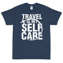 Load image into Gallery viewer, The Limited Edition Travel is My Self Care Short Sleeve T-Shirt