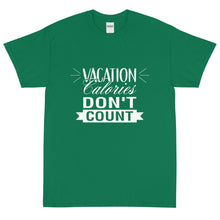 Load image into Gallery viewer, The Limited Edition Vacation Calories Don't Count Short Sleeve T-Shirt