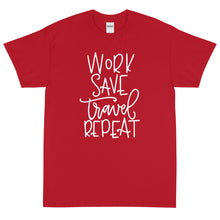 Load image into Gallery viewer, The Limited Edition Work, Save, Travel, Repeat Short Sleeve T-Shirt