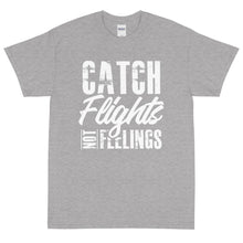 Load image into Gallery viewer, Catch Flights Not Feelings Short Sleeve T-Shirt