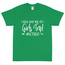 Load image into Gallery viewer, The Limited Edition You had me at Girls Trip Short Sleeve T-Shirt