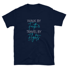 Load image into Gallery viewer, Limited Edition Walk By Faith Travel By Flights Short-Sleeve Unisex T-Shirt