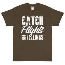 Load image into Gallery viewer, Catch Flights Not Feelings Short Sleeve T-Shirt