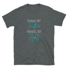 Load image into Gallery viewer, Limited Edition Walk By Faith Travel By Flights Short-Sleeve Unisex T-Shirt