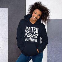 Load image into Gallery viewer, Catch Flights not Feelings Unisex Hoodie