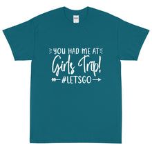 Load image into Gallery viewer, The Limited Edition You had me at Girls Trip Short Sleeve T-Shirt