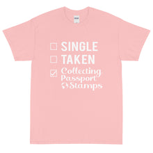 Load image into Gallery viewer, Single, Taken, Collecting Passport Stamps Short Sleeve T-Shirt