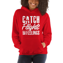 Load image into Gallery viewer, Catch Flights Not Feelings Unisex Hoodie
