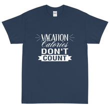 Load image into Gallery viewer, The Limited Edition Vacation Calories Don't Count Short Sleeve T-Shirt