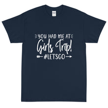 Load image into Gallery viewer, The Limited Edition You had me at Girls Trip Short Sleeve T-Shirt