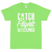 Load image into Gallery viewer, Catch Flights Not Feelings Short Sleeve T-Shirt