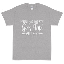 Load image into Gallery viewer, The Limited Edition You had me at Girls Trip Short Sleeve T-Shirt