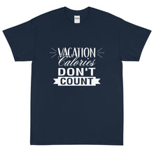 Load image into Gallery viewer, The Limited Edition Vacation Calories Don't Count Short Sleeve T-Shirt