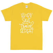 Load image into Gallery viewer, The Limited Edition Work, Save, Travel, Repeat Short Sleeve T-Shirt