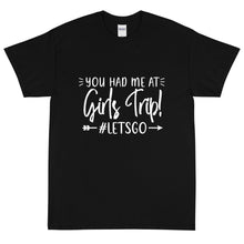 Load image into Gallery viewer, The Limited Edition You had me at Girls Trip Short Sleeve T-Shirt