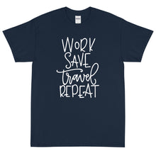 Load image into Gallery viewer, The Limited Edition Work, Save, Travel, Repeat Short Sleeve T-Shirt