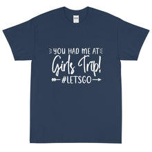 Load image into Gallery viewer, The Limited Edition You had me at Girls Trip Short Sleeve T-Shirt