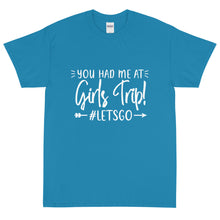 Load image into Gallery viewer, The Limited Edition You had me at Girls Trip Short Sleeve T-Shirt