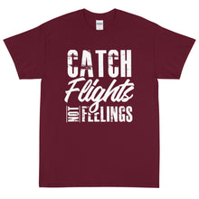 Load image into Gallery viewer, Catch Flights Not Feelings Short Sleeve T-Shirt
