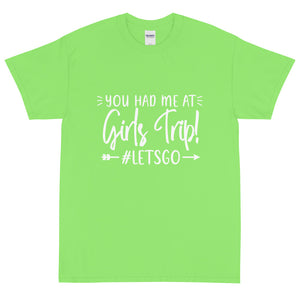 The Limited Edition You had me at Girls Trip Short Sleeve T-Shirt