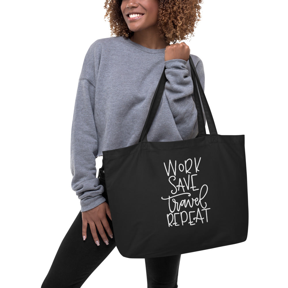 The Limited Edition Work, Save, Travel, Repeat Large organic tote bag
