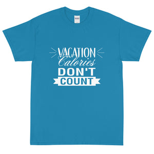 The Limited Edition Vacation Calories Don't Count Short Sleeve T-Shirt