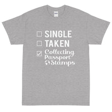 Load image into Gallery viewer, Single, Taken, Collecting Passport Stamps Short Sleeve T-Shirt
