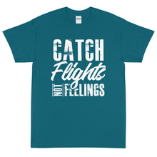 Load image into Gallery viewer, Catch Flights Not Feelings Short Sleeve T-Shirt
