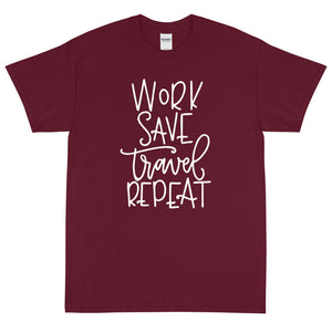 The Limited Edition Work, Save, Travel, Repeat Short Sleeve T-Shirt